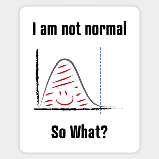 I am not normal Sticker